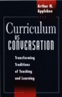 Curriculum as Conversation : Transforming Traditions of Teaching and Learning - Book