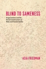 Blind to Sameness : Sexpectations and the Social Construction of Male and Female Bodies - Book