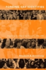 Forging Gay Identities : Organizing Sexuality in San Francisco, 1950-1994 - Book