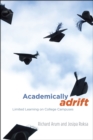 Academically Adrift : Limited Learning on College Campuses - Book