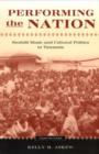 Performing the Nation : Swahili Music and Cultural Politics in Tanzania - Book