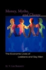 Money, Myths, and Change : The Economic Lives of Lesbians and Gay Men - Book