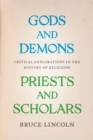 Gods and Demons, Priests and Scholars : Critical Explorations in the History of Religions - eBook