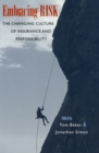 Embracing Risk : The Changing Culture of Insurance and Responsibility - Book