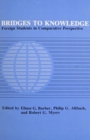 Bridges to Knowledge : Foreign Students in Comparative Perspective - Book