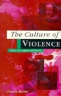 The Culture of Violence : Essays in Tragedy and History - Book