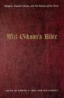 Mel Gibson's Bible : Religion, Popular Culture, and "The Passion of the Christ" - Book