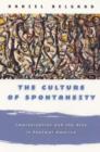 The Culture of Spontaneity : Improvisation and the Arts in Postwar America - Book