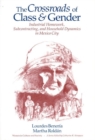 The Crossroads of Class and Gender : Industrial Homework, Subcontracting, and Household Dynamics in Mexico City - Book