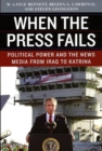 When the Press Fails : Political Power and the News Media from Iraq to Katrina - Book