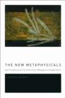 The New Metaphysicals : Spirituality and the American Religious Imagination - eBook
