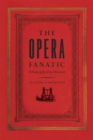 The Opera Fanatic – Ethnography of an Obsession - Book