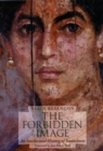 The Forbidden Image - An Intellectual History of Iconoclasm - Book