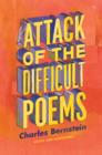 Attack of the Difficult Poems : Essays and Inventions - eBook