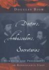 Doctors, Ambassadors, Secretaries : Humanism and Professions in Renaissance Italy - Book
