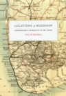 Locations of Buddhism : Colonialism and Modernity in Sri Lanka - Book