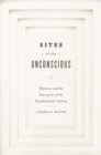 Sites of the Unconscious : Hypnosis and the Emergence of the Psychoanalytic Setting - eBook