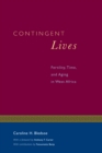 Contingent Lives : Fertility, Time, and Aging in West Africa - eBook