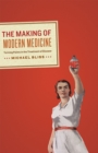 The Making of Modern Medicine : Turning Points in the Treatment of Disease - Book