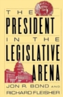 The President in the Legislative Arena - Book
