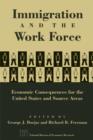 Immigration and the Work Force : Economic Consequences for the United States and Source Areas - eBook