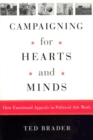 Campaigning for Hearts and Minds : How Emotional Appeals in Political Ads Work - Book