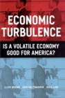 Economic Turbulence : Is a Volatile Economy Good for America? - Book