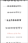 Novelty : A History of the New - Book