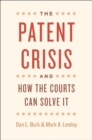 The Patent Crisis and How the Courts Can Solve It - Book