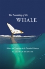 Sounding of the Whale : Science and Cetaceans in the Twentieth Century - Book