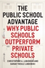 The Public School Advantage : Why Public Schools Outperform Private Schools - Book