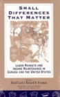 Small Differences That Matter : Labor Markets and Income Maintenance in Canada and the United States - Book