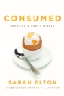 Consumed : Food for a Finite Planet - Book