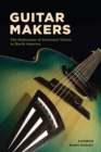 Guitar Makers : The Endurance of Artisanal Values in North America - eBook