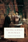 Putting Science in Its Place : Geographies of Scientific Knowledge - Book