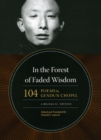 In the Forest of Faded Wisdom : 104 Poems by Gendun Chopel, a Bilingual Edition - Book