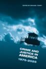Crime and Justice, Volume 42 : Crime and Justice in America: 1975-2025 - Book