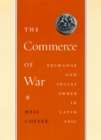 The Commerce of War : Exchange and Social Order in Latin Epic - Book