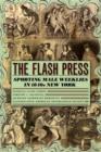 The Flash Press : Sporting Male Weeklies in 1840s New York - eBook