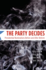 The Party Decides - Presidential Nominations Before and After Reform - Book