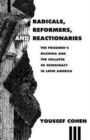 Radicals, Reformers, and Reactionaries : The Prisoner's Dilemma and the Collapse of Democracy in Latin America - Book