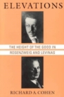 Elevations : The Height of the Good in Rosenzweig and Levinas - Book