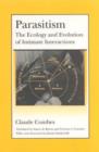 Parasitism : The Ecology and Evolution of Intimate Interactions - Book