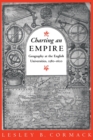 Charting an Empire : Geography at the English Universities 1580-1620 - Book