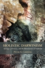 Holistic Darwinism : Synergy, Cybernetics, and the Bioeconomics of Evolution - Book