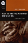 Health and Labor Force Participation over the Life Cycle : Evidence from the Past - Book