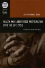 Health and Labor Force Participation over the Life Cycle : Evidence from the Past - eBook