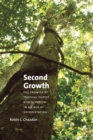 Second Growth : The Promise of Tropical Forest Regeneration in an Age of Deforestation - Book
