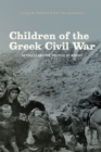 Children of the Greek Civil War : Refugees and the Politics of Memory - Book