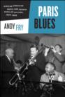 Paris Blues : African American Music and French Popular Culture, 1920-1960 - Book